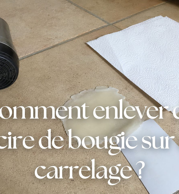 Comment enlever de la cire de bougie sur du carrelage sans l’abîmer ?