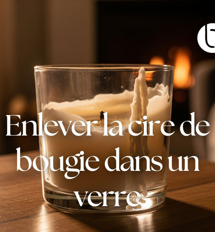 Comment enlever la cire de bougie dans un verre ?