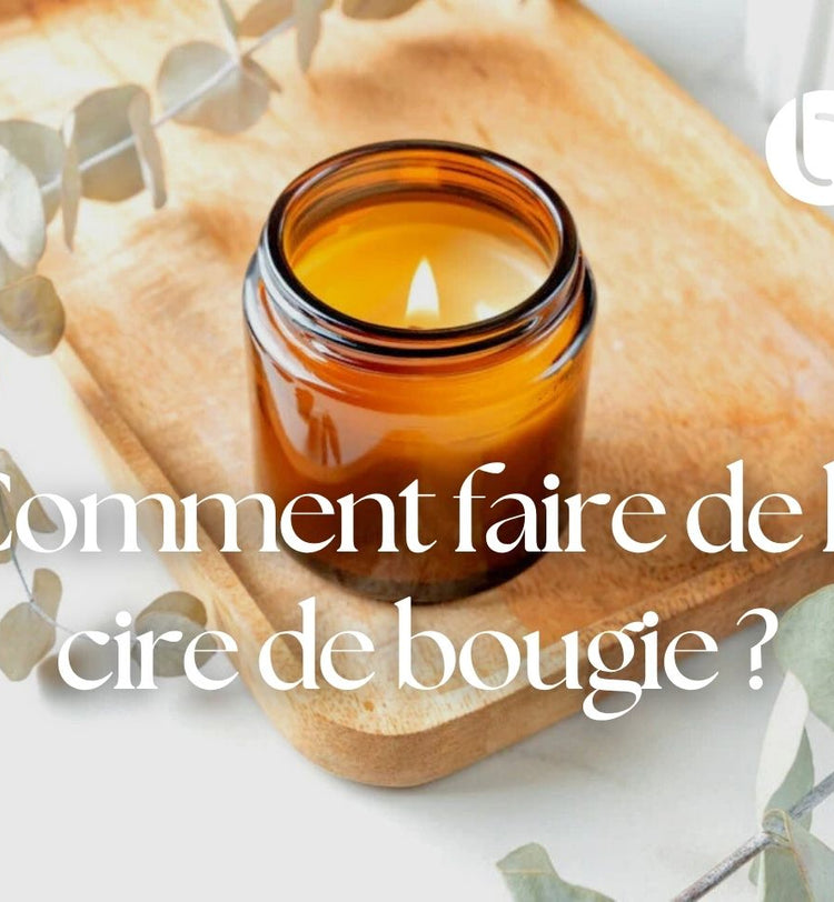Comment faire de la cire de bougie ?